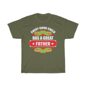 Every Good Child Has A Great Father Shirt Design 3