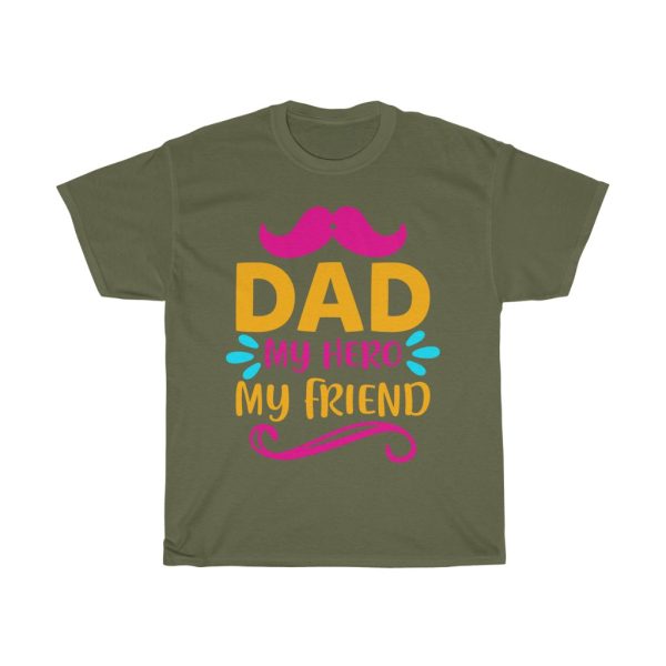 Dad My Hero My Friend Shirt