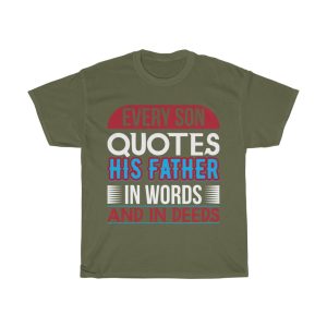 Every Son Quotes His Father Shirt