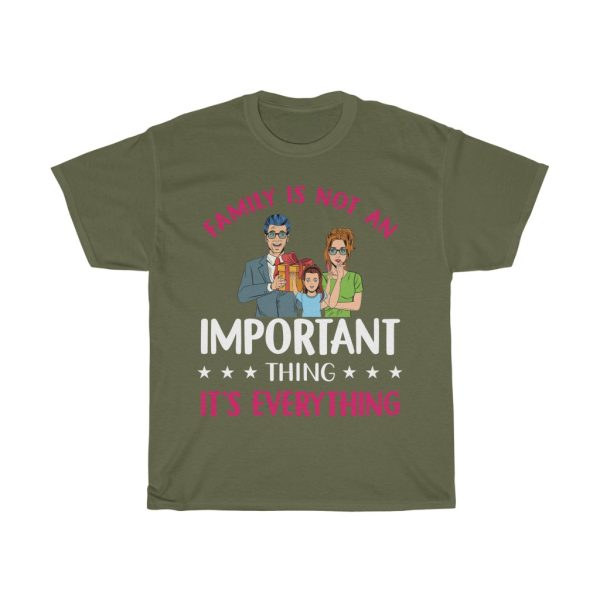 Family Is Not An Important Thingsis Everything Shirt