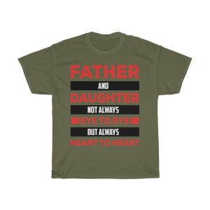 Father And Daughter Not Always Eye To Eye But Always Heart To Heart Shirt