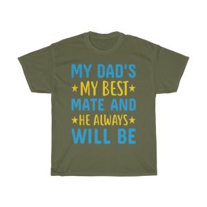 My Dad’s My Best Mate, And He Always Will Be Shirt Design 2