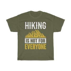 Hiking Is Not For Everyone Shirt