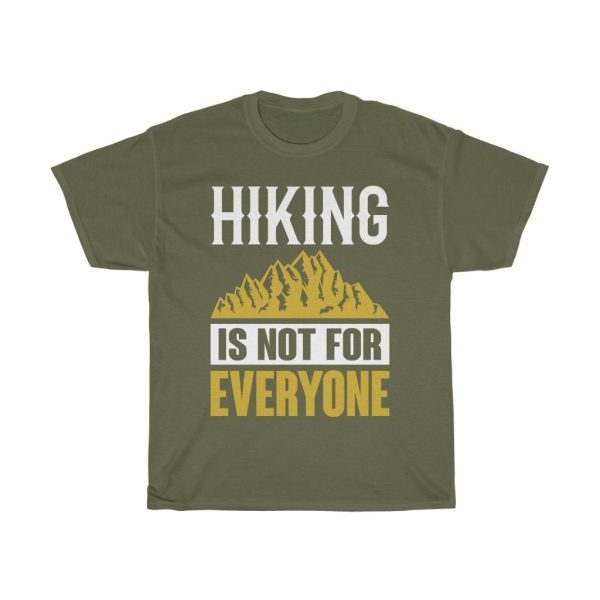 Hiking Is Not For Everyone Shirt