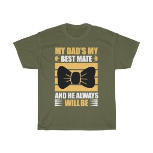 My Dad’s My Best Mate, And He Always Will Be Shirt Design 10