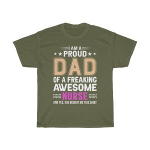 I Am A Proud Dad Of A Freaking Awesome Nurse Shirt