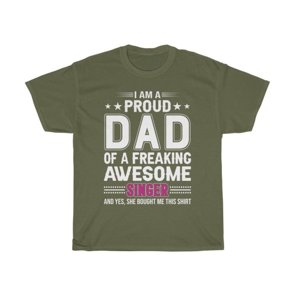 I Am A Proud Dad Of A Freaking Awesome Singer Shirt