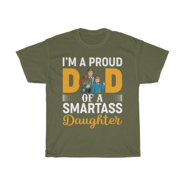 I Am A Proud Dad Of A Smartass Daughter Shirt