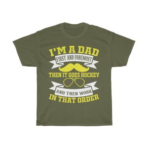 I’m A Dad First And Foremost, Then It Goes Hockey And Then Work, In That Order Shirt Design 6