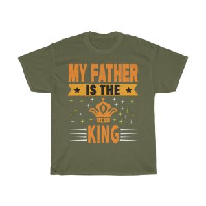 My Father Is The King Shirt Design 1