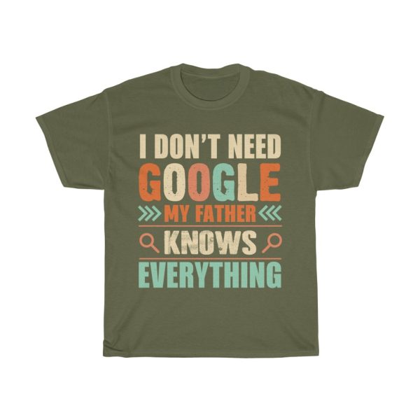 I Dont Need Google Father Shirt