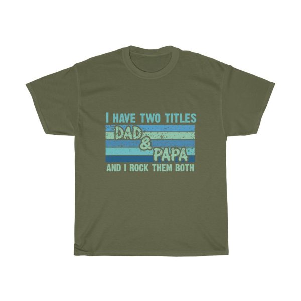 I Have Two Titles Dad Shirt Design 4