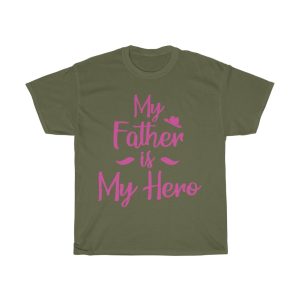 My Father’s Is My Hero Shirt