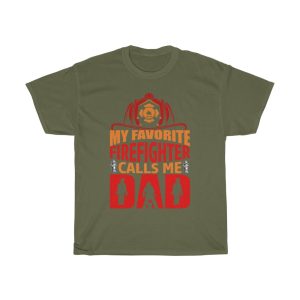 My Favorite Firefighter Calls Me Dad Shirt