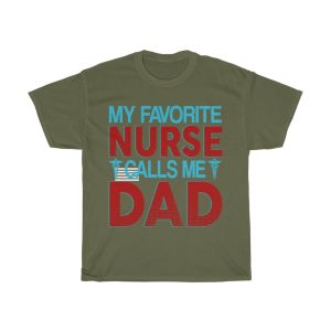 My Favorite Nurse Call Me Dad Shirt