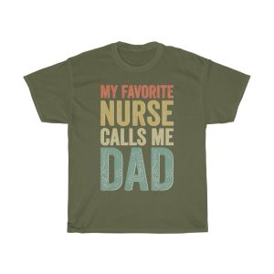 My Fevorite Nurse Call Me Dad Shirt