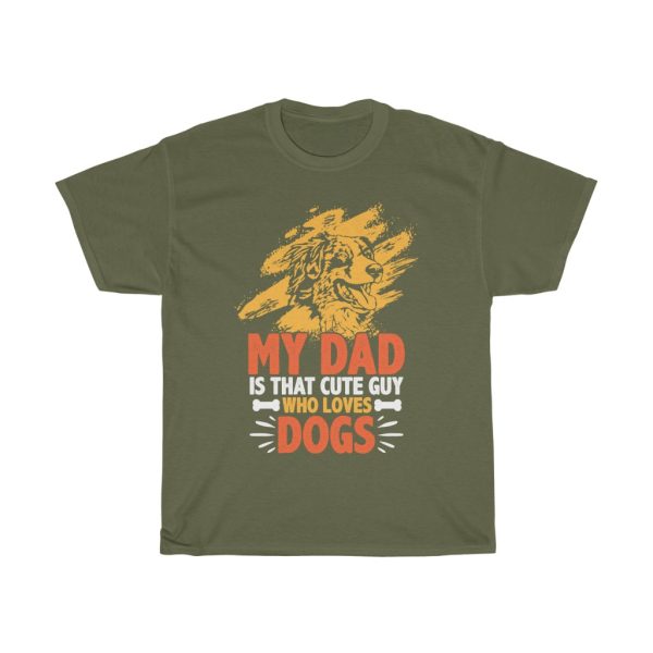 My Dad Is That Cute Guy Who Loves Dogs Shirt Design 2