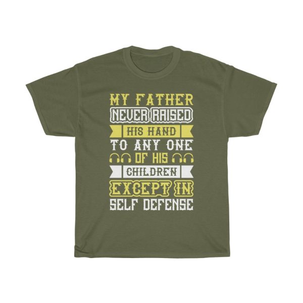 My Father Never Raised His Shirt Design 5