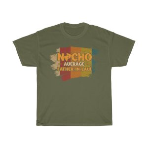 Nacho Average Father In Law Shirt