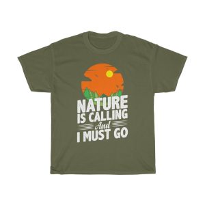 Nature Is Calling And I Must Go Shirt