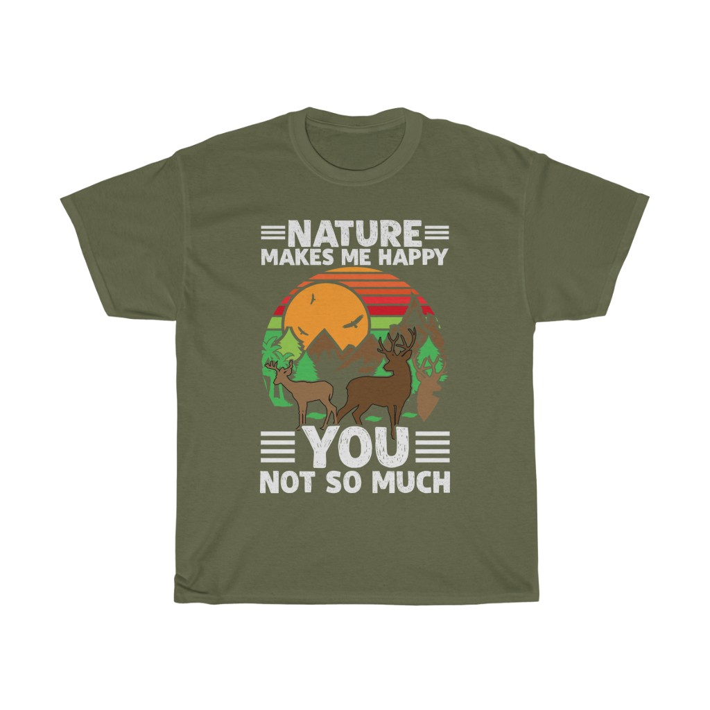 Nature Makes Me Happy You Shirt