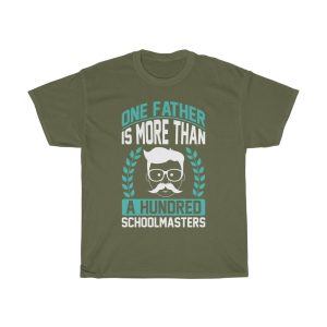 One Father Is More Than A Hundred Schoolmasters Shirt Design 3