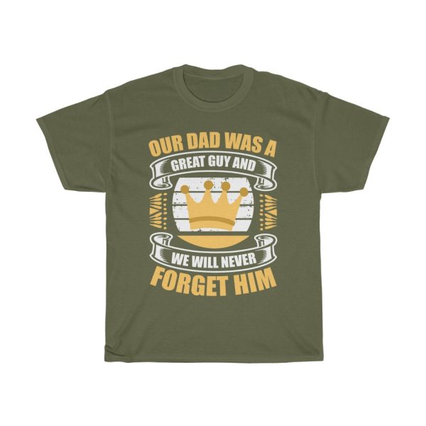 Our Dad Was A Great Guy And We Will Never Forget Him Shirt Design 1