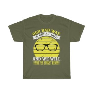 Our Dad Was A Great Guy And We Will Never Forget Him Shirt Design 2