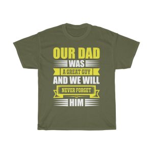 Our Dad Was A Great Guy And We Will Never Forget Him Shirt Design 4