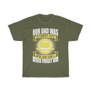 Our Dad Was A Great Guy And We Will Never Forget Him Shirt Design 8