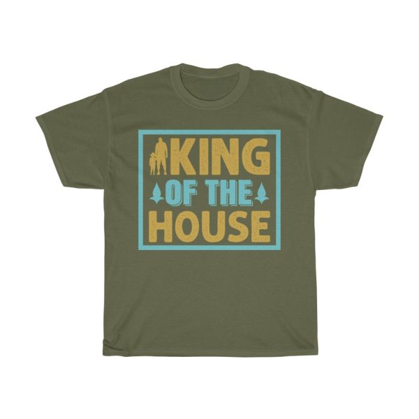 King Of The House Shirt Design 1