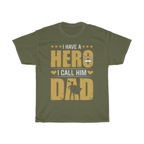 I Have A Hero, I Call Him Dad Shirt