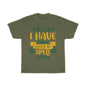 I Have Daddy Under My Spell Shirt