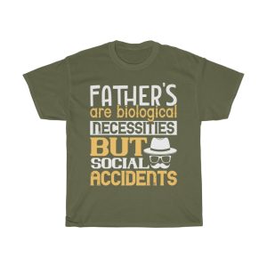 Fathers Are Biological Necessities, But Social Accidents Shirt Design 3