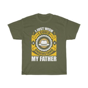 I Just Wish I Could Understand My Father Shirt Design 6