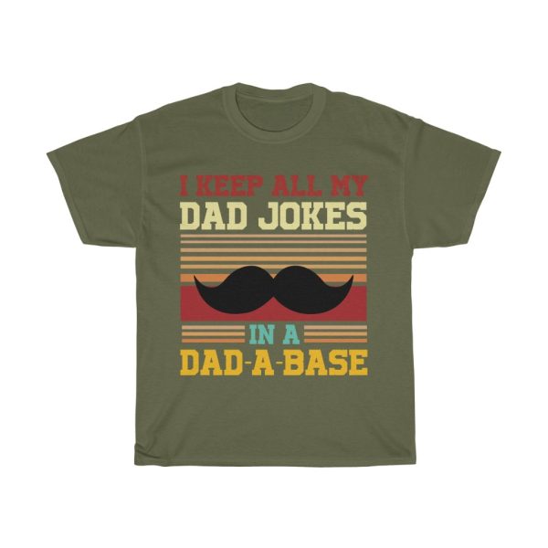 I Keep All My Dad Jokes In A Dad A Base Shirt