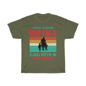 I M Not A Super Dad I M A Dad With A Super Daughter Shirt