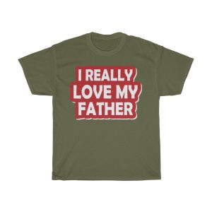 I Really Love My Father Shirt