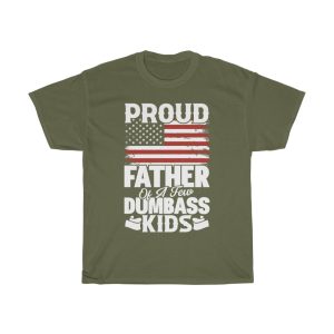 Proud Father Of A Few Dumbass Kids Shirt Design 2