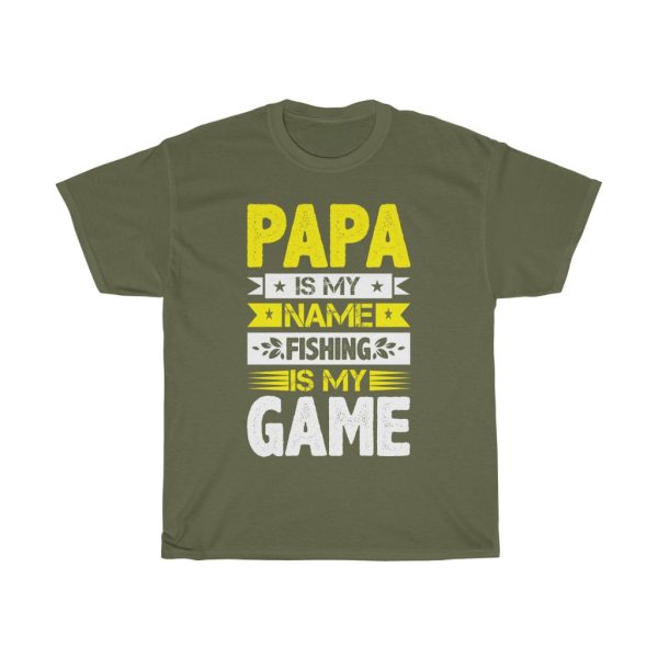 Papa Is My Name Fishing Is My Game Shirt Design 2