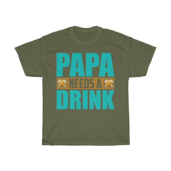 Papa Needs A Drink Shirt Design 1