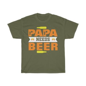 Papa Needs Beer Shirt