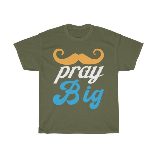 Pray Big Shirt