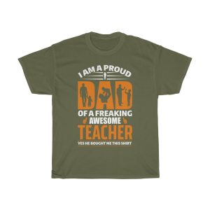 Proud Dad Of A Freaking Awesome Teacher Shirt