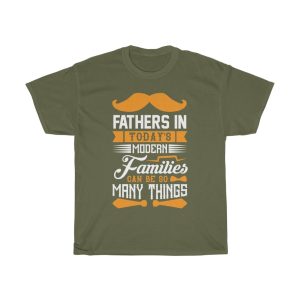 Fathers In Today’s Modern Families Can Be So Many Things Shirt Design 6