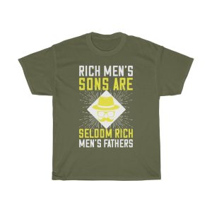 Rich Men's Sons Are Seldom Rich Men's Fathers Shirt Design 2