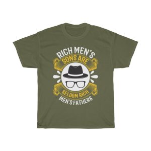 Rich Men's Sons Are Seldom Rich Men's Fathers Shirt Design 3