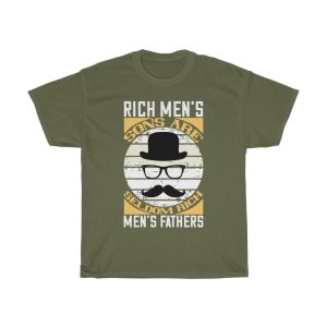 Rich Men's Sons Are Seldom Rich Men's Fathers Shirt Design 7