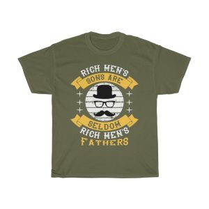 Rich Men's Sons Are Seldom Rich Men's Fathers Shirt Design 8