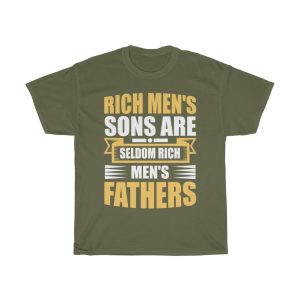 Rich Men’s Sons Are Seldom Rich Men’s Fathers Shirt Design 9